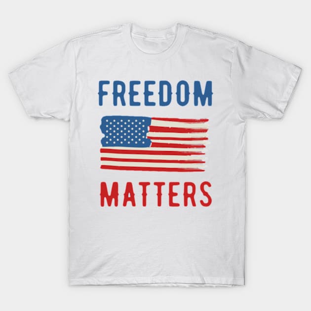 Freedom Matters T-Shirt by positive_negativeart